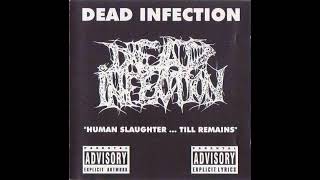Dead Infection – Human Slaughter... Till Remains