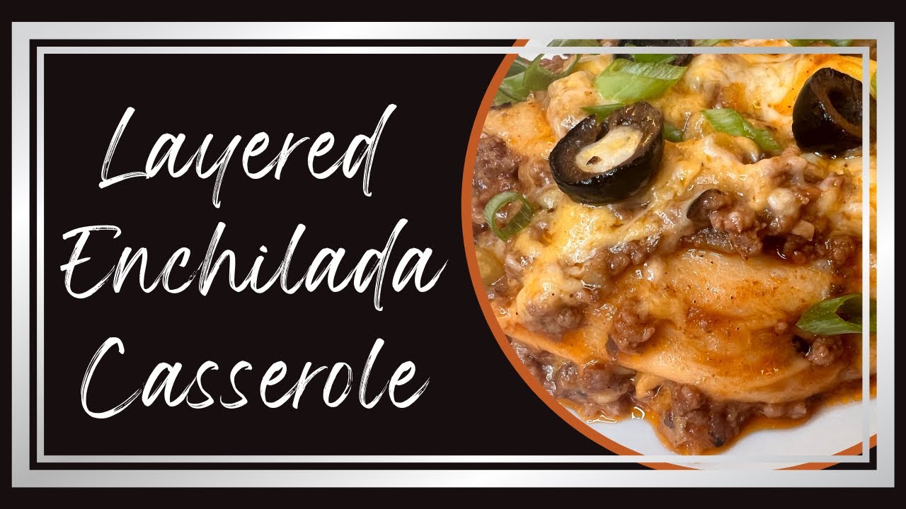 Layered Beef Enchilada Casserole YouTube