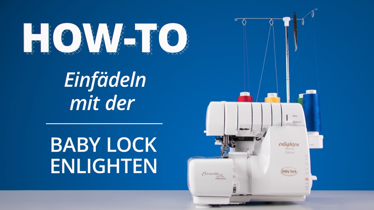 EinfädelTutorial Baby Lock Enlighten YouTube