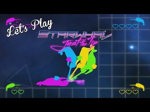 Let's Play - STARWHAL: Just the Tip