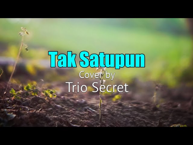 Tak Satupun - Cover by Trio Secret (Lirik Lagu Rohani) class=