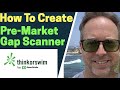 How To Create A Gap Scanner on Thinkorswim | TD Ameritrade Scan Gappers