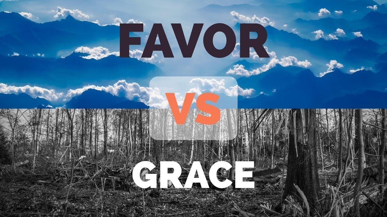 Favor vs Grace YouTube