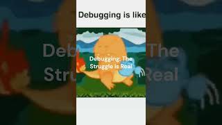 Debugging The Struggle is Real #shorts