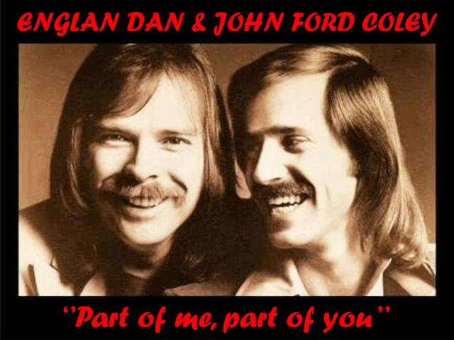 England Dan & John Ford Coley - Part Of Me Part Of You