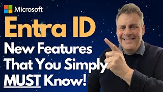 Entra ID New Features That You Simply MUST Know!