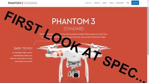 DJI Phantom 3 Standard - first thoughts on the specs...
