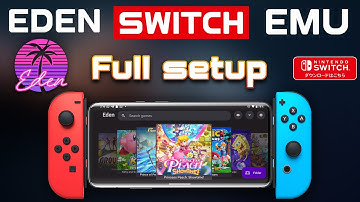 Eden Switch Emulator Android: Full Setup Guide & How To Download Play Switch Games on Android