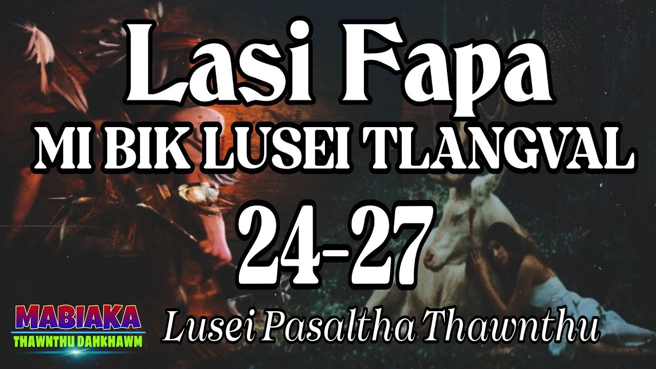 LASI FAPA MI BIK LUSEI TLANGVAL: 24-27