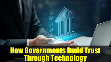 How Governments Build Trust Through Technology | Digital Transformation Guide