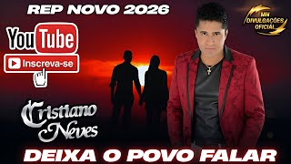 CRISTIANO NEVES - DEIXA O POVO FALAR - REP NOVO 2026 
