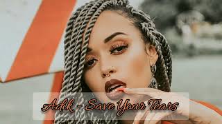 Adik - Save Your Tears (Original Mix)