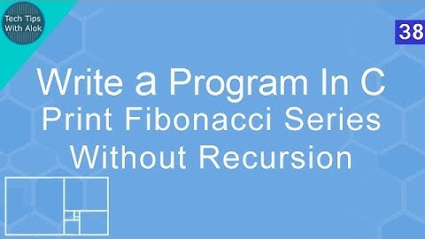Write a program in c print fibonacci series without recursion