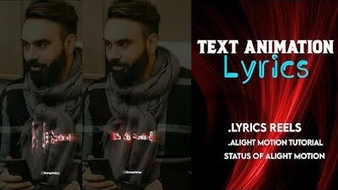 How to make lyrical Reels on Instagram __ Alight Motion  Animation Status Editing Punjabi.mp4