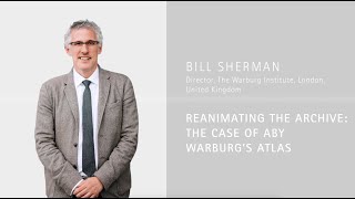 Bill Sherman on Archiving and Reanimating the Legacy of Aby Warburg - On Archives Masterclass Series