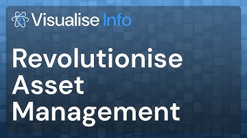 Revolutionise Asset Management with Visualise Info