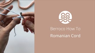Berroco Yarn | How To: Crochet Romanian Cord