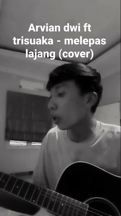 arvian Dwi ft trisuaka - melepas lajang cover