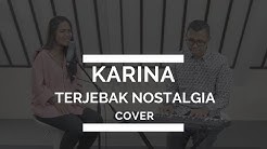 Karina Larasati - Terjebak Nostalgia Cover  - Durasi: 3:19. 