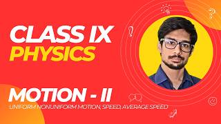 Class 9 physics motion | part 2 | uniform and non uniform motion | speed | average speed