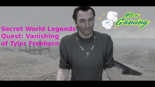 Secret World Legends - Illuminati 065 - Quest Vanishing of Tyler Freeborn - Full Questline