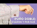 Puño francés: cómo, cuándo  y por qué usar camisas de puño doble.