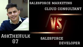 SALESFORCE MARKETING CLOUD CONSULTANT vs DEVELOPER as a career option | Ask The Hulk | EP 7 Net Worth