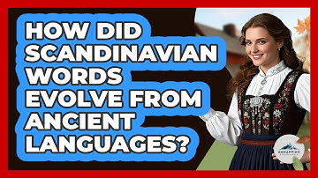 How Did Scandinavian Words Evolve From Ancient Languages? - Unmapping Scandinavia
