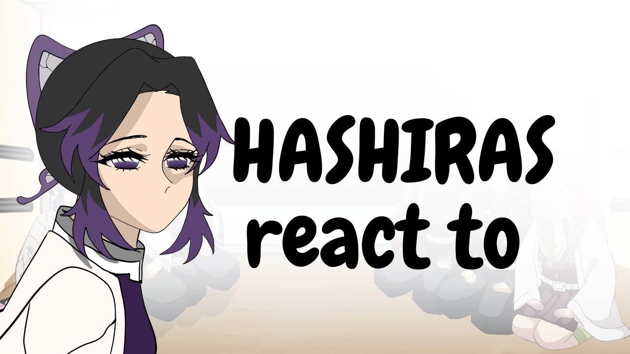 HASHIRAS REACT TO TIKTOKS ABOUT THEM // W.I.P // PUT IN x2