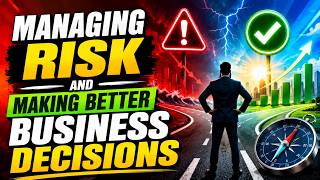 Managing Risk and Making Better Business Decisions