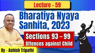 BNS Sections 93–99 Explained | Offences against Children | IPC Sec 317, 318, 366A, 369, 372 &amp; 373