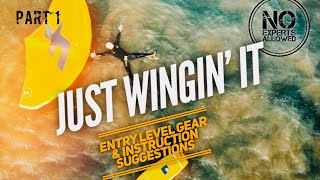 Just Wingin' It (Wing Foiling For Beginners) Part 1