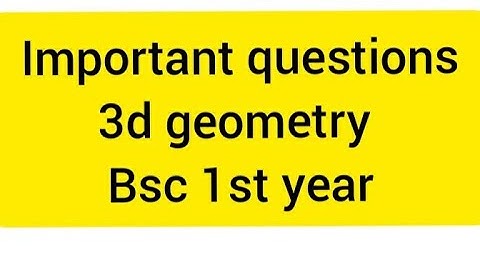 Most important questions of 3d geometry ||Bsc 1st year and 2nd sem||#youtubevideo #kumaununiversity