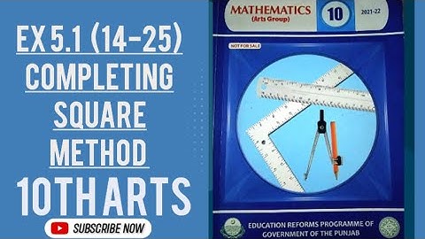 Exercise 5.1 (13-25) Chapter 5 10th Class Maths |Completing Square Method | Factorization