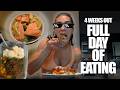 4 WEEKS OUT FULL DAY OF EATING