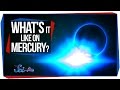 What's It Like On Mercury?