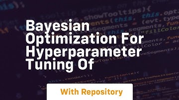 bayesian optimization for hyperparameter tuning of
