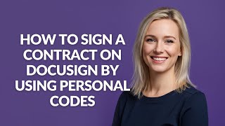 How to Sign a Contract on Docusign By Using Personal Codes - Julia'sTutorials