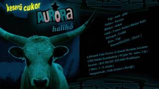 Aurora: Halihó - 1995 - Kesrű cukor