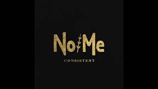 No/Me - Consistent (Clean)