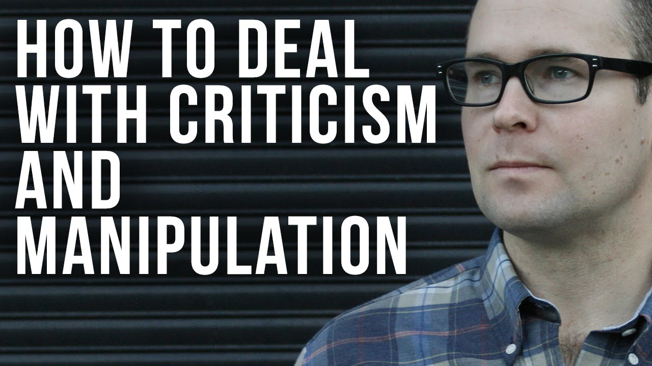How To Deal With Criticism And Manipulation YouTube