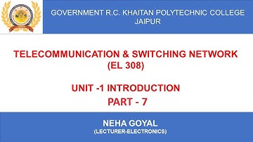 Telecommunication & Switching Network, EL - 308, Unit - 1, Topic - 1.8 by Neha Goyal From RC Khaitan