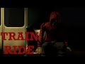 Train Ride [SFM Creepypasta]