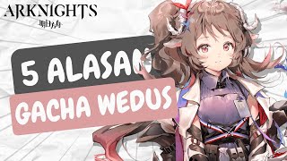 5 ALASAN GACHA EYJA ALTER || ARKNIGHTS INDONESIA
