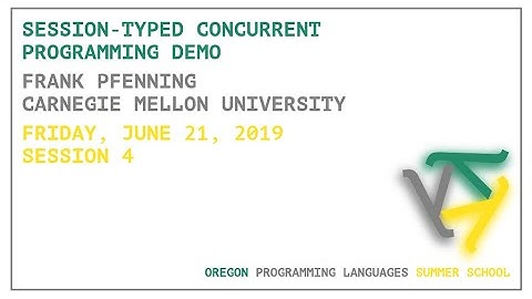 Session-Typed Concurrent Programming Demo - Frank Pfenning - OPLSS 2019