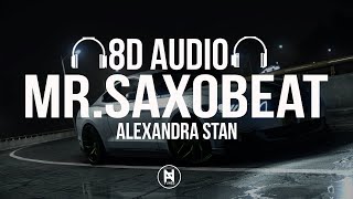 Alexandra Stan - Mr Saxobeat (8D Audio)🎵