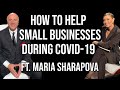 How to Help Small Businesses During COVID-19 | Ask Mr. Wonderful #22 Kevin O'Leary & Maria Sharapova