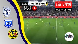 PACHUCA VS AMÉRICA EN VIVO🔴CUARTOS DE FINAL IDA LIGA MX/ CLAUSURA 2024 EN MARCO´S TEAM