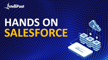 Hands on Salesforce | Salesforce for Beginners | Salesforce CRM | Saleforce Training | Intellipaat