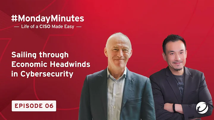 #MondayMinutes S2 EO6: Sailing Through Economic Headwinds in Cybersecurity - DayDayNews